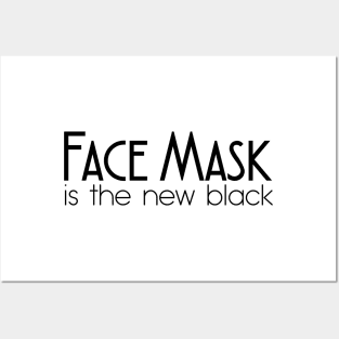 FACE MASK IS THE NEW BLACK Posters and Art